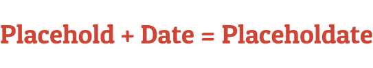 Placehold + Date = Placeholdate